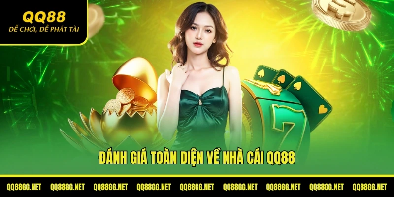 Đánh giá toàn diện về nhà cái QQ88