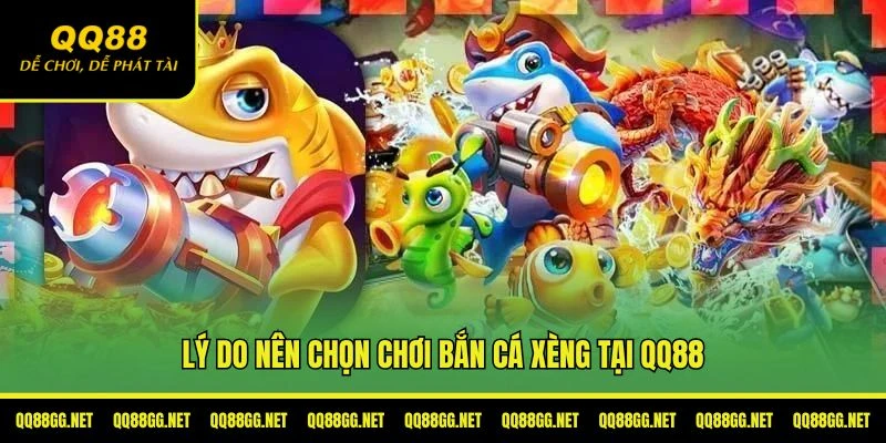 Lý do nên chơi bắn cá xèng tại Website QQ88
